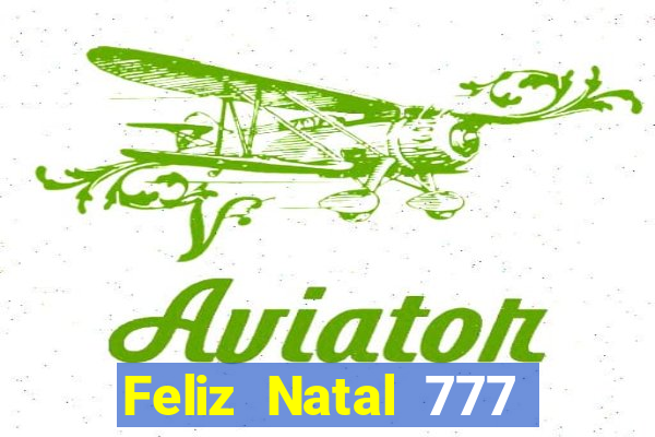 Feliz Natal 777 plataforma login